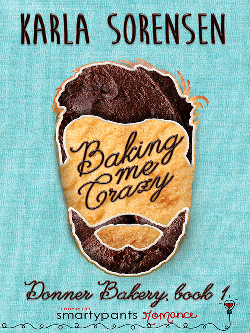 Title details for Baking Me Crazy by Smartypants Romance - Available